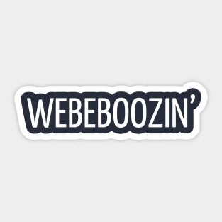 BEER HUMOR / WEBEBOOZIN’ Sticker